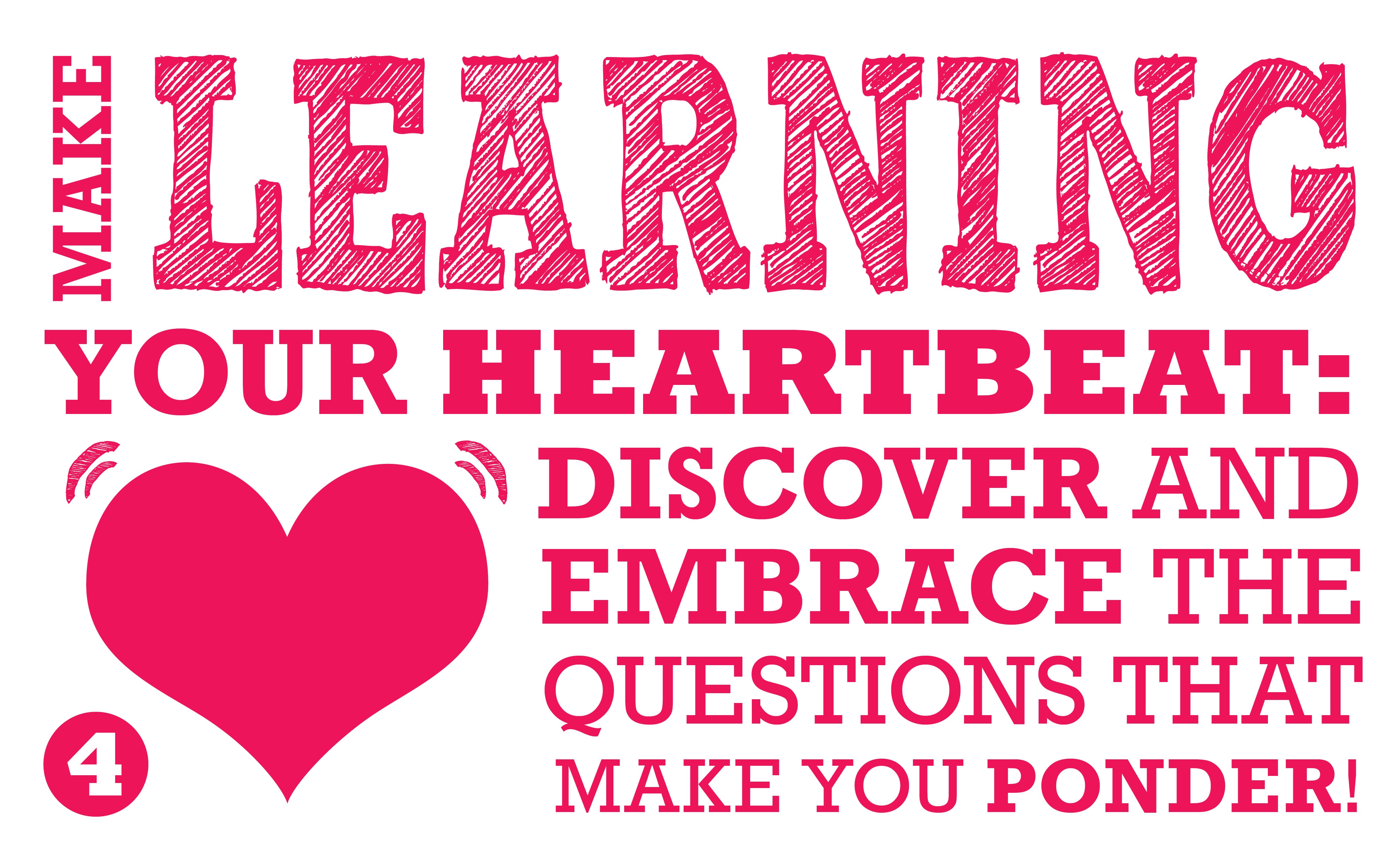 make learning your heartbeat